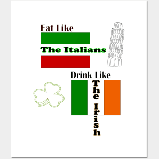 Eat Italian Drink Irish Posters and Art